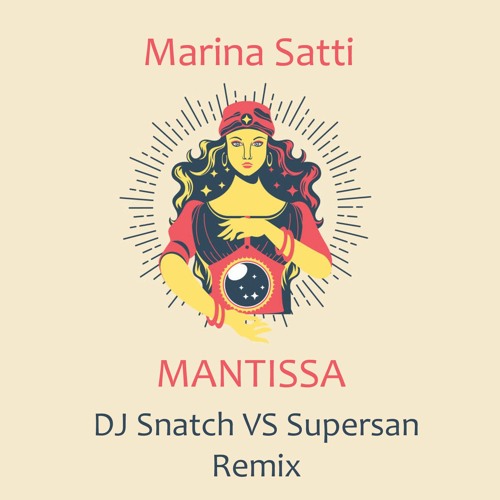 Stream Marina Satti - Mantissa (DJ Snatch & Supersan Remix) by DJ Snatch  (Athens) | Listen online for free on SoundCloud