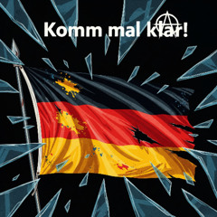 Komm mal klar!
