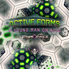 01 Active Forms - A Young Man On Acid (Original Mix) / PsynOpticz Records