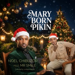 Mary Born Pikin (feat. Mr Smile)