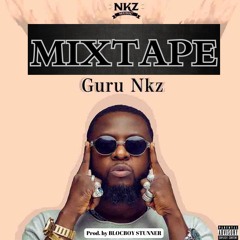 🔥🇬🇭 GURU NKZ Mixtape - Top Hits of Guru Nkz