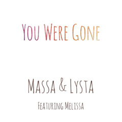 You Were Gone (feat. Melissa)