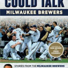 VIEW KINDLE 💜 If These Walls Could Talk: Milwaukee Brewers: Stories from the Milwauk
