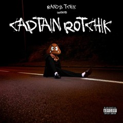 Randy Tchik - Captain Rotchik