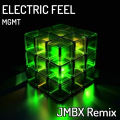 MGMT - Electric Feel (JMBX Remix)