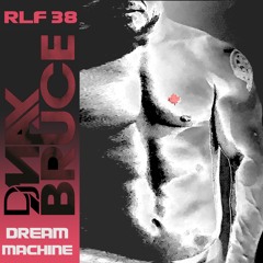 RLF : 38 : Dream Machine