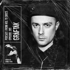 From Hell to Disco - #015 - Graftak