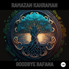Ramazan Kahraman - Goodbye Bafana [Camel VIP Records]