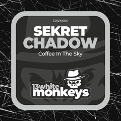 Sekret Chadow - Coffee In The Sky (Original Mix)