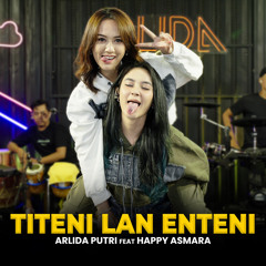 Titeni Lan Enteni (feat. Happy Asmara)