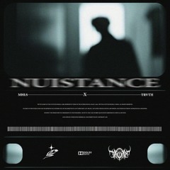 TRVTH X mhls - NUISTANCE