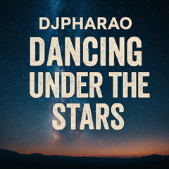 DANCING UNDER THE STARS