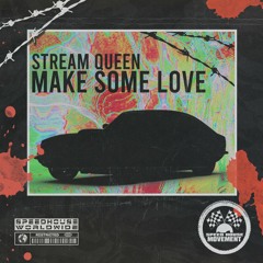 Stream Queen - Make Some Love