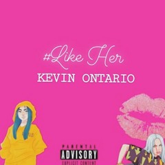 LIKE HER - Kevin Ontario (original)