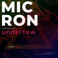 Micron - Undertow