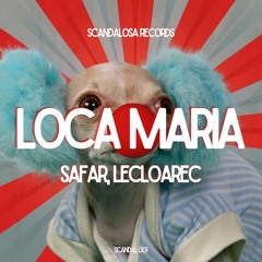 Premiere: SAFAR & LeCloarec - Loca Maria [Scandalosa Records]