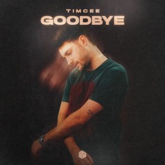 Timcee - Goodbye