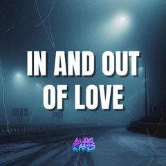 IN AND OUT OF LOVE [ ALDO KAMS REMIX ] #KENGKUSGANK
