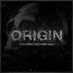 Tom Vanko & Mark Vank - Origin