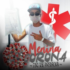 MC Zé Dorgas - Menina Corona