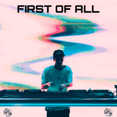 First Of All (Free Download)