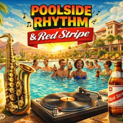 POOLSIDE RHYTHM & RED STRIPE