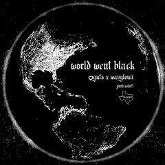 WORLD WENT BLACK - <3GUTS X WAVYLOUII (PROD.SOLOFT)