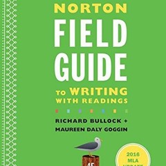 [Access] KINDLE 💝 The Norton Field Guide to Writing with 2016 MLA Update: with Readi