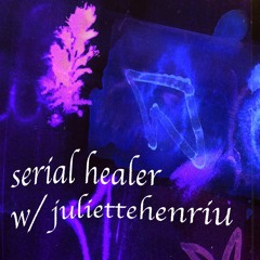 serial healer w/ juliettehenriu