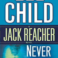 [Get] PDF 📂 Never Go Back (with bonus novella High Heat): A Jack Reacher Novel by  L