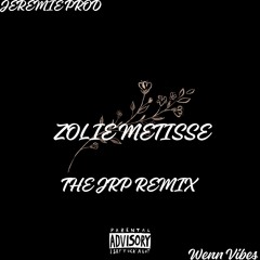 ZOLIE METISSE [ THE JRP REMIX 2021]