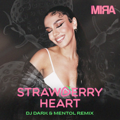 MIRA - Strawberry Heart (Dj Dark & Mentol Remix)