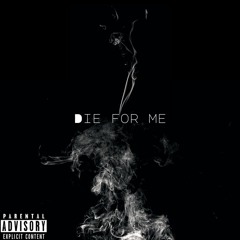 Die For Me
