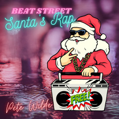 Beat Street Santa's Rap (Pete Wilde 2.1 Remix)FREE DL