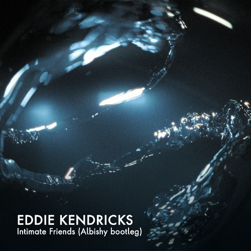 Stream Eddie Kendricks - Intimate Friends (Albishy bootleg) by