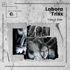Labora Trixx - Take a Ride (Original Mix) - [ULR191]