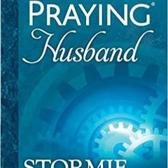 [DOWNLOAD] ⚡️ (PDF) The Power of a Praying® Husband Complete Edition