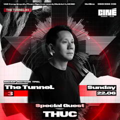 THE TUNNEL #3 : DJ THUC