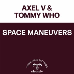 SPACE MANEUVERS - AXEL V & TOMMY WHO - (Mission to Mars Mix)