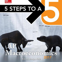 [GET] KINDLE 📌 5 Steps to a 5: AP Macroeconomics 2017 (McGraw-Hill 5 Steps to A 5) b