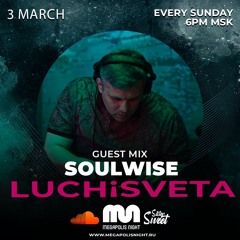 Soulwise Guest Mix - LUCHiSVETA By Sistersweet