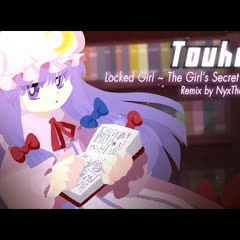 Touhou- Locked Girl ~ The Girl's Secret Room [Remix by NyxTheShield][Patchouli's Theme]