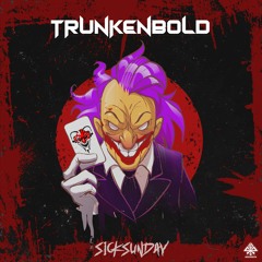 [SickSunday] Sick Events pres. TRUNKENBOLD