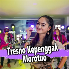 Tresno Kepenggak Morotuo