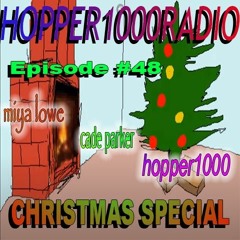 hopper1000 radio - episode #48 - CADE PARKER & MIYA LOWE - December 25, 2022 (CHRISTMAS SPECIAL)