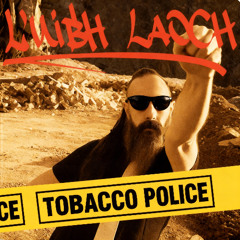 Luibh Laoch - Tobacco Police (KRS-One Sound of da Police cover)