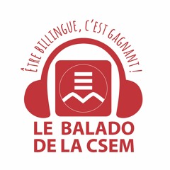 Balado CSEM: Raconte-moi ton histoire