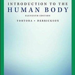 View PDF EBOOK EPUB KINDLE Introduction to the Human Body by  Bryan H. Derrickson &  Gerard J. Torto