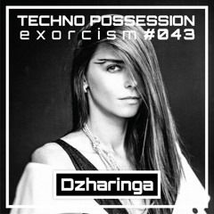 Dzharinga @ Techno Possession | Exorcism #043