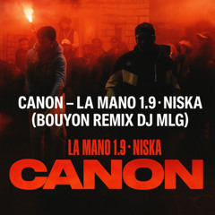 Canon - La Mano 1.9 Niska ( Bouyon Remix Dj MLG ) FILTRER
